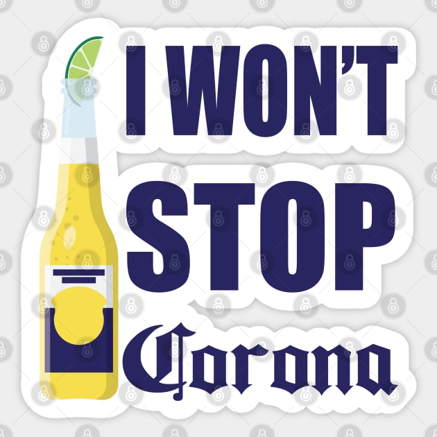 I Won't Stop Corona Sticker by byfab